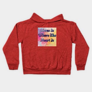 Home is where the heart is Kids Hoodie